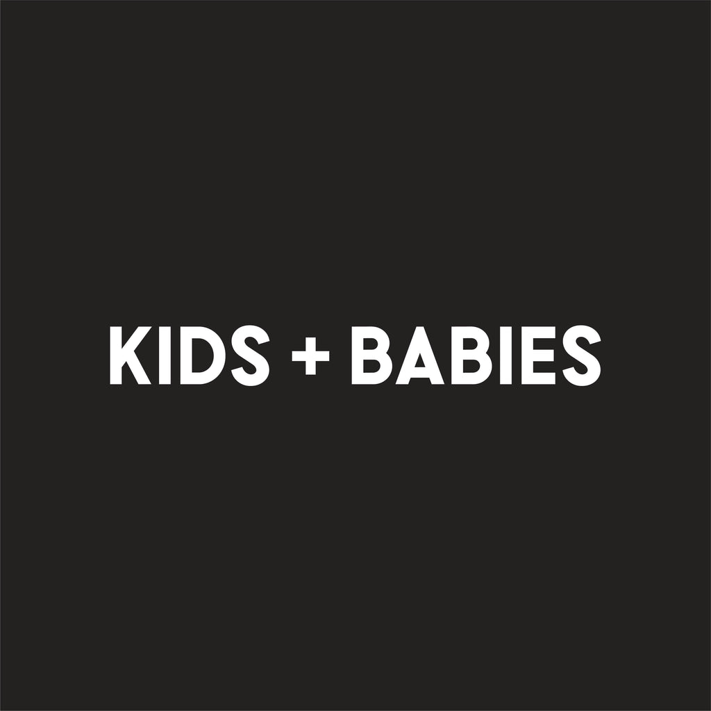 kids + babies